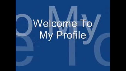 Welcome To My Profile 