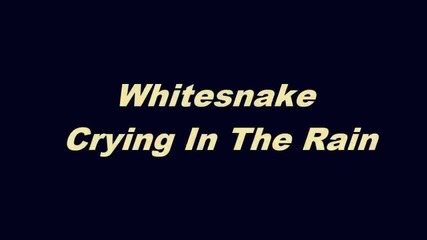 Whitesnake - Crying In The Rain (превод )