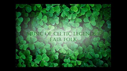 Music Of Celtic Legends - Fair Folk 