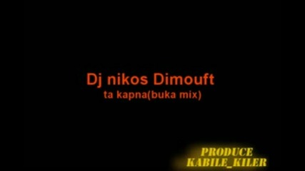 dj nikos dimouft ta kapna buka mix