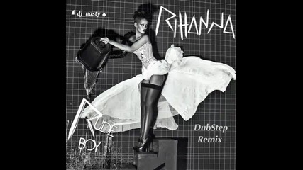 Rihhana - Rude Boy ( Dubstep Remix )