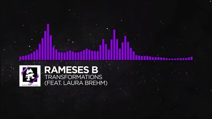 Rameses B - Transformations (feat. Laura Brehm) [monstercat Release]
