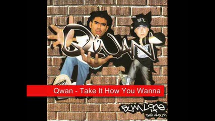 Qwan - Take It How You Wanna