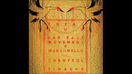 *2016* Far East Movement x Marshmello ft. Chanyeol & Tinashe - Freal Luv