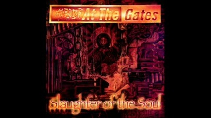 At The Gates - Slaughter Of The Soul 