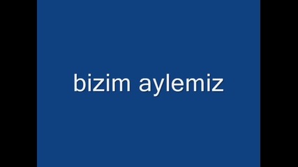bizim aylemiz