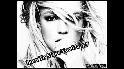 Britney Spears - Born to make you happy