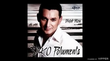 Sako Polumenta - Ko si ti - (Audio 2004)