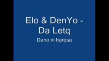 Denyo ft. Elo - Da Letq