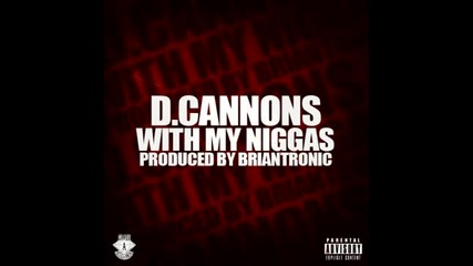 D. Cannons - With My Niggaz