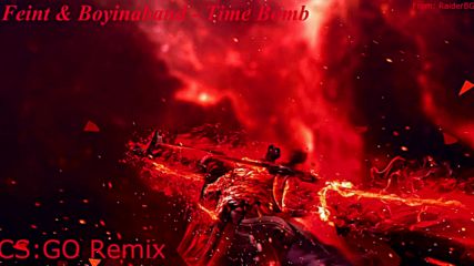 Feint & Boyinaband - Time Bomb - Cs Go Remix