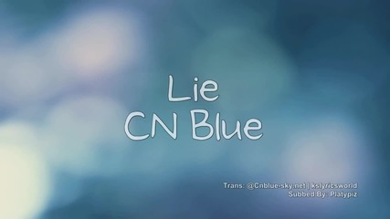 [+ Бг Превод] Cn Blue- Lie