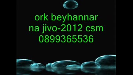 ork beyhannar na jivo viv kubrat 2012