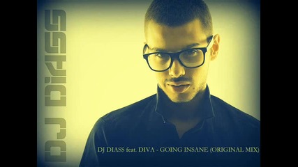 Взривяващо * Dj Diass feat. Diva - Going Insane (original Mix)