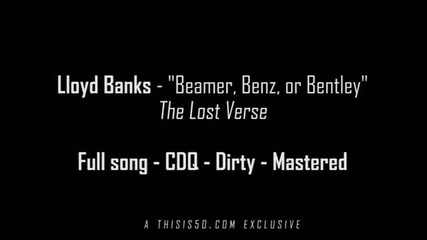 • Lloyd Banks - Beamer, Benz, or Bentley - The Lost Verse Hd •