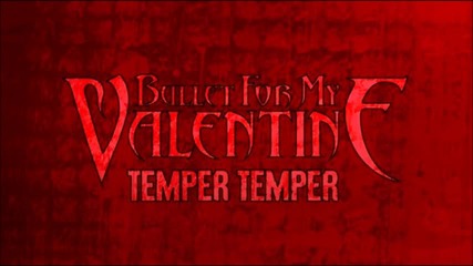 Bullet For My Valentine - Temper Temper (2012)