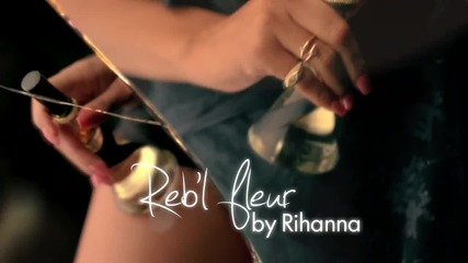 Rihanna Rebl Fleur *рекламата за парфюма* Hd 