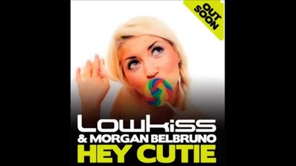 Lowkiss & Morgan Belbruno - Hey Cutie (nino Live & Rowan P Remix)