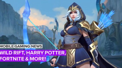 Mobile Gaming News: Wild Rift, Harry Potter and more!