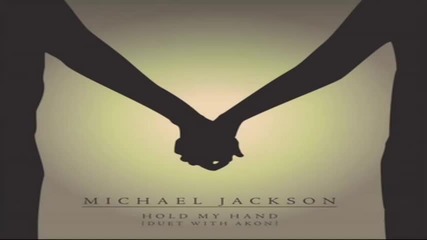 Michael Jackson feat. Akon - Hold my hand + превод 