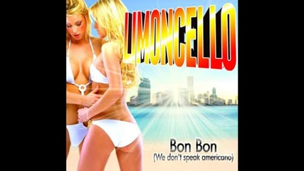 Limoncello - Bon Bon (we Speak No Americano) 