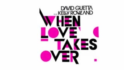 David Guetta feat. Kelly Rowland - When Love Takes Over (official)