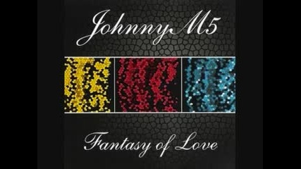 Johnny M5 - Fantasy Of Love 