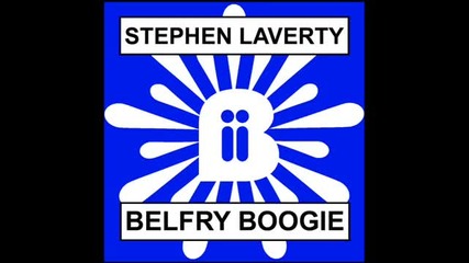 Stephen Laverty - Belfry Boogie