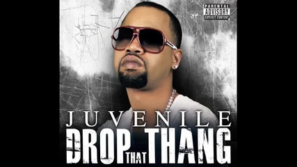 Juvenile - Drop That Thang