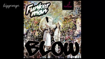 Funkerman - Blow Preview [high quality]