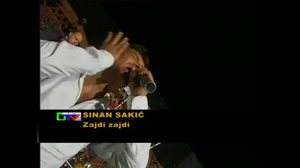Sinan Sakic - Zajdi zajdi