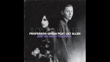 Professor Green ft. Lily Allen - Just Be Good To Green 