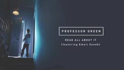 Professor Green - Read All About It (ft Emeli Sande)