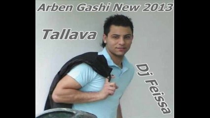 New Arben Gashi - 2013 Tallava Dj Feissa