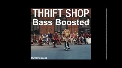 Macklemore & Ryan Lewis ft. Wanz - Thrift Shop #bass Boosted#