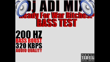 Dj Adi Mix-ready For War Bitches? [bass Test]