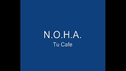 N.o.h.a. - Tu Cafe Vbox7