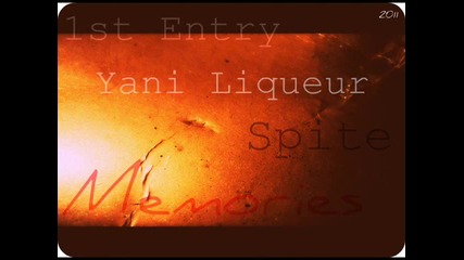 1st Entry & Spite & Yani Liqueur - Спомени ( 2011)