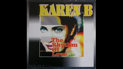 Karen B - The Rhythm Of Love (club Hard Mix)