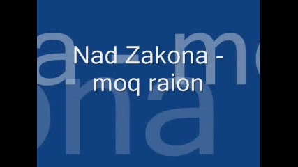 nad zakona moq raion