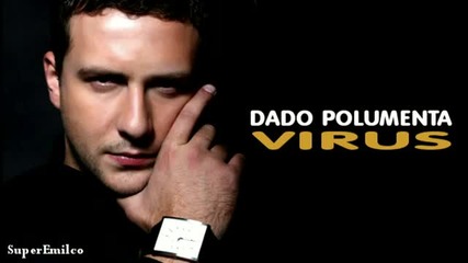 Dado Polumenta - Virus 2012 (ne idi)