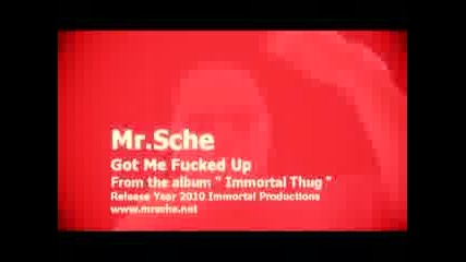 Mr.sche - Got Me Fucked Up 