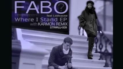 Fabo feat. Lostcause - Where I Stand (karmon Remix) 2012 (бг Превод)