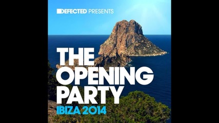 Andy Daniell - Defected Presents The Opening Party Ibiza 2014 Mix 1