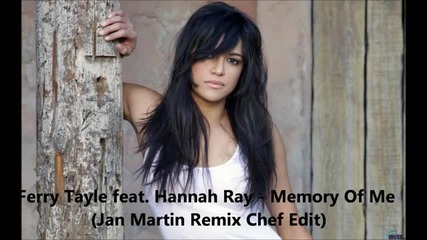 * Ремикс * Ferry Tayle feat. Hannah Ray - Memory Of Me