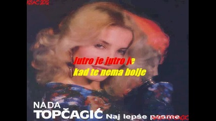Nada Topcagic - Jutro Je (karaoke)