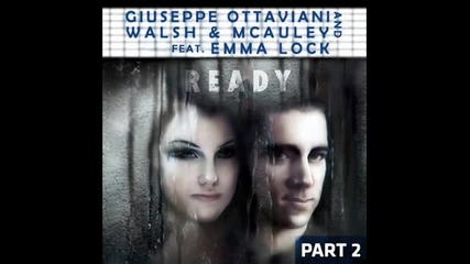 Giuseppe Ottaviani + Walsh and Mcauley ft Emma Lock - Ready (maarten De Jong Rework)
