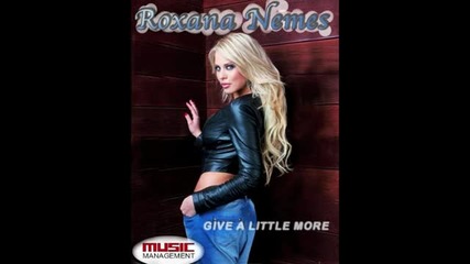 Roxana Nemes - Give A Little More