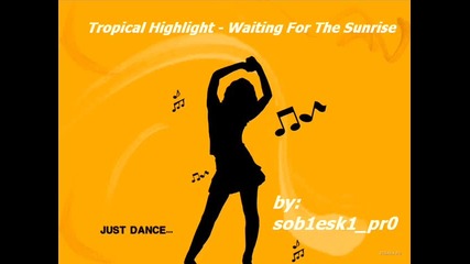 [ Progressive ™ ] Tropical Highlight - Waiting For The Sunrise