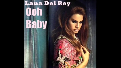 Lana Del Rey - Ooh Baby